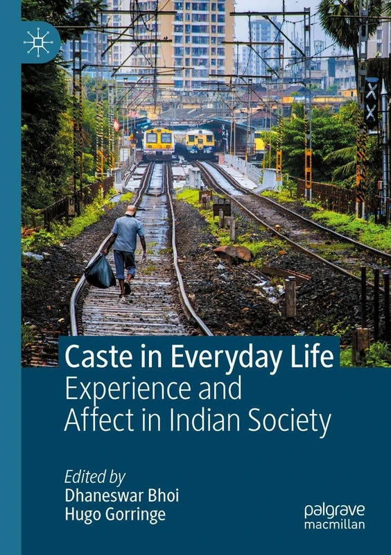 Caste in Everyday Life: Experience and Affect in Indian Society