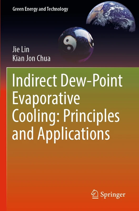Indirect Dew-Point Evaporative Cooling: Principles and Applications (Green Energy and Technology)