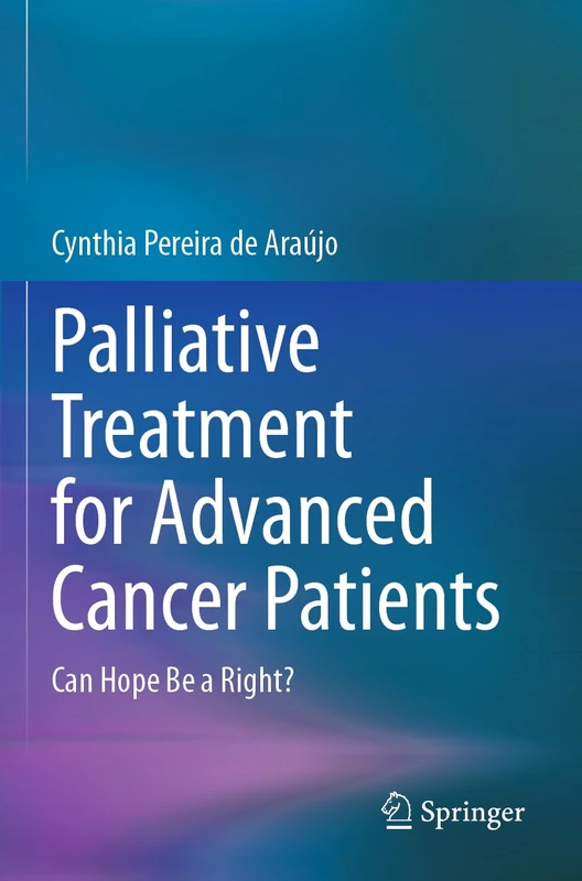 Palliative Treatment for Advanced Cancer Patients: Can Hope Be a Right?