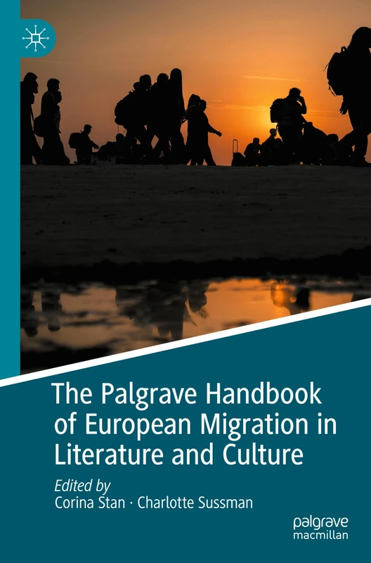 The Palgrave Handbook of European Migration in Literature and Culture
