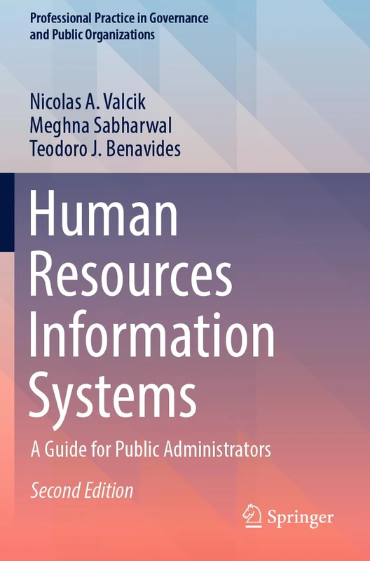 Human Resources Information Systems: A Guide for Public Administrators (Professional Practice in Governance and Public Organizations) - Image 1