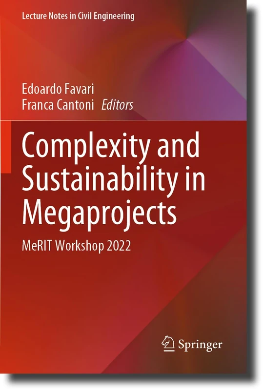 Complexity and Sustainability in Megaprojects: MeRIT Workshop 2022: 342 (Lecture Notes in Civil Engineering, 342)