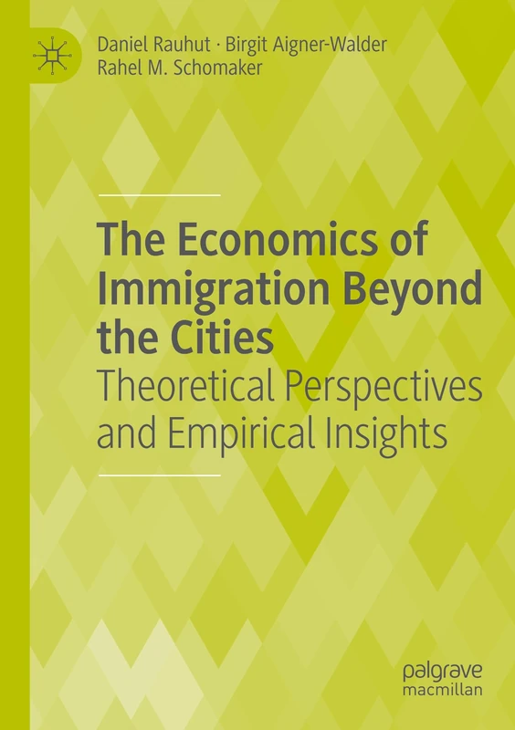 The Economics of Immigration Beyond the Cities: Theoretical Perspectives and Empirical Insights