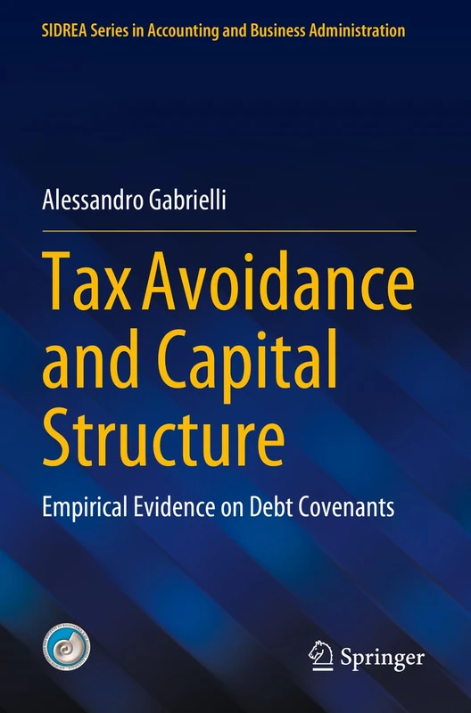 Tax Avoidance and Capital Structure: Empirical Evidence on Debt Covenants (SIDREA Series in Accounting and Business Administration)