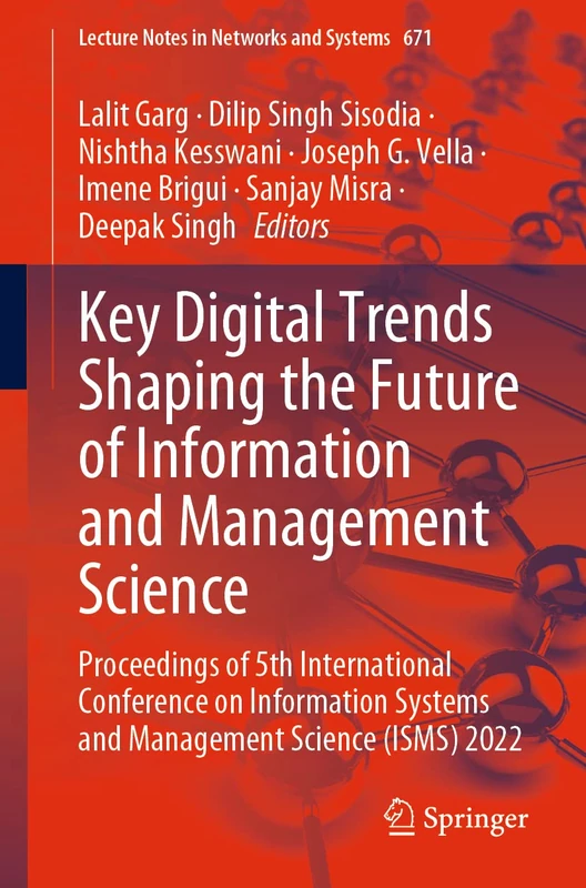 Key Digital Trends Shaping the Future of Information and Management Science: Proceedings of 5th International Conference on Information Systems and ... (Lecture Notes in Networks and Systems, 671)