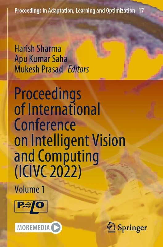 Proceedings of International Conference on Intelligent Vision and Computing (ICIVC 2022): Volume 1: 17 (Proceedings in Adaptation, Learning and Optimization, 17)