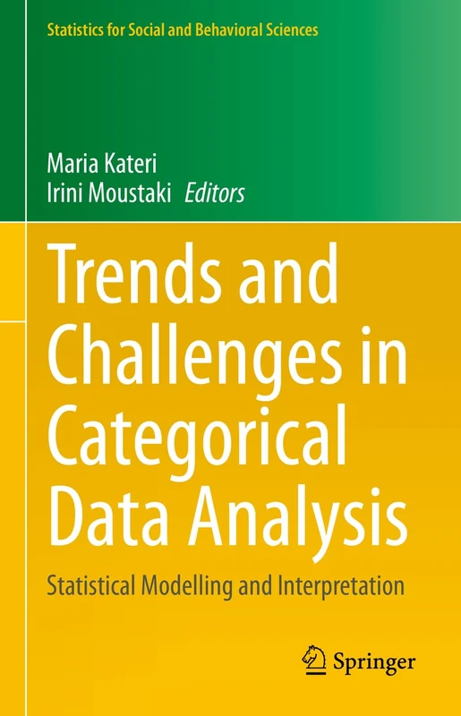 Trends and Challenges in Categorical Data Analysis: Statistical Modelling and Interpretation (Statistics for Social and Behavioral Sciences)