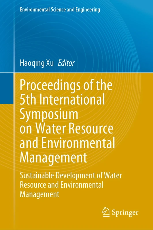Proceedings of the 5th International Symposium on Water Resource and Environmental Management: Sustainable Development of Water Resource and ... (Environmental Science and Engineering)