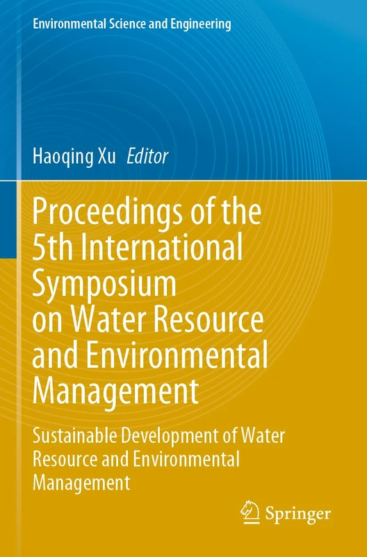 Proceedings of the 5th International Symposium on Water Resource and Environmental Management: Sustainable Development of Water Resource and ... (Environmental Science and Engineering)