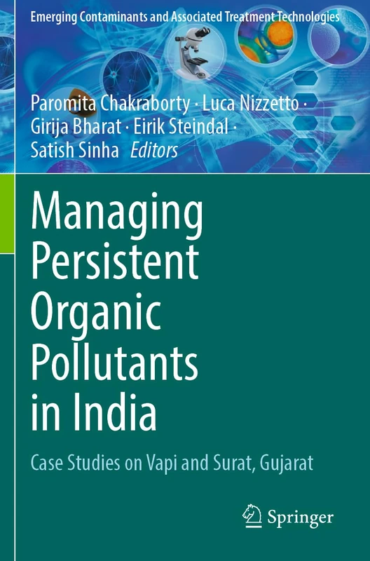 Managing Persistent Organic Pollutants in India: Case Studies on Vapi and Surat, Gujarat (Emerging Contaminants and Associated Treatment Technologies)