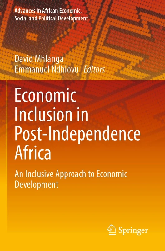 Springer - Economic Inclusion in Post-Independence Africa Book