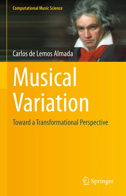 Musical Variation: Toward a Transformational Perspective (Computational Music Science)