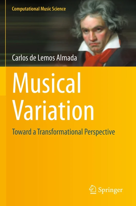 Musical Variation: Toward a Transformational Perspective (Computational Music Science)
