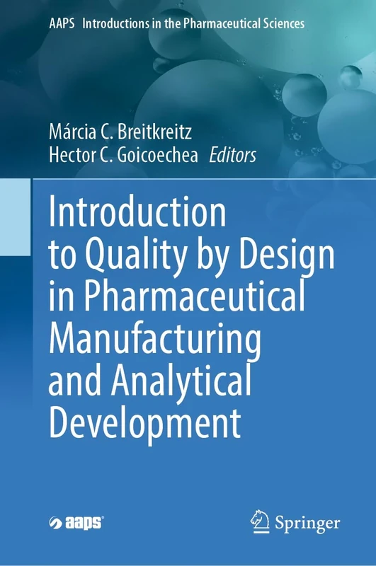 Introduction to Quality by Design in Pharmaceutical Manufacturing and Analytical Development: 10 (AAPS Introductions in the Pharmaceutical Sciences, 10)