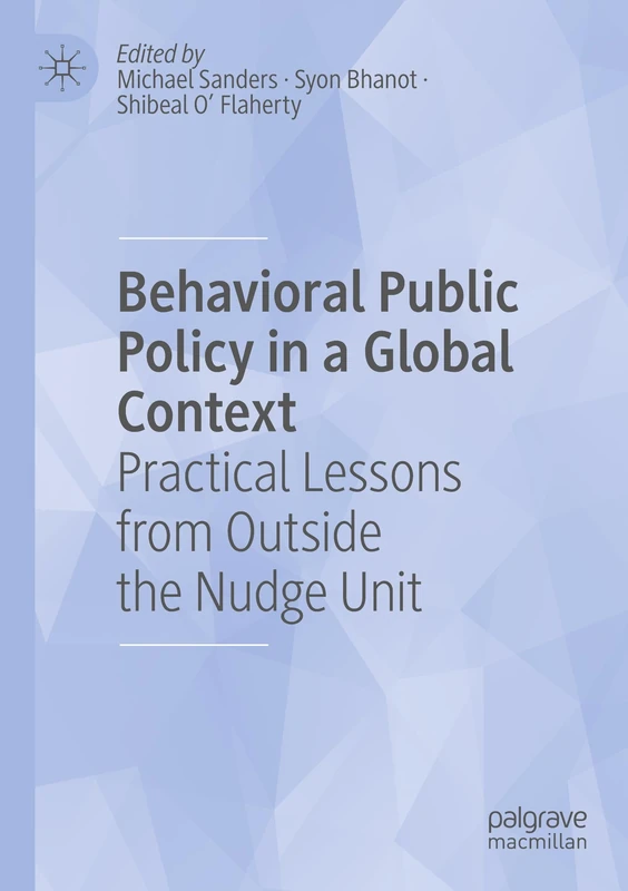 Behavioral Public Policy in a Global Context: Practical Lessons from Outside the Nudge Unit