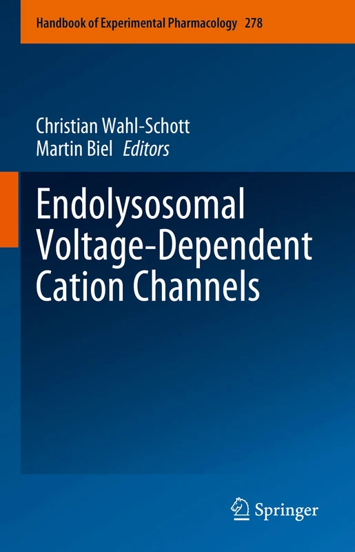 Endolysosomal Voltage-Dependent Cation Channels: 278 (Handbook of Experimental Pharmacology, 278)