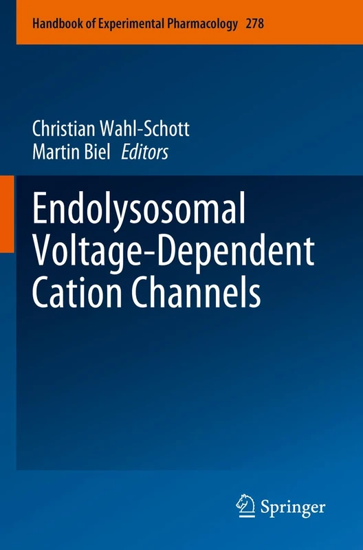 Endolysosomal Voltage-Dependent Cation Channels: 278 (Handbook of Experimental Pharmacology, 278)