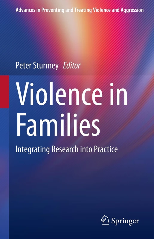 Violence in Families: Integrating Research into Practice (Advances in Preventing and Treating Violence and Aggression)