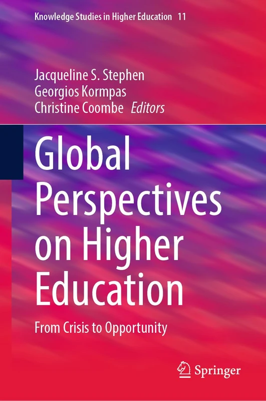 Global Perspectives on Higher Education: From Crisis to Opportunity: 11 (Knowledge Studies in Higher Education, 11)