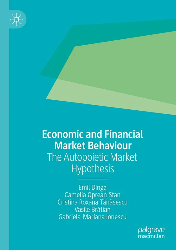 Economic and Financial Market Behaviour: The Autopoietic Market Hypothesis
