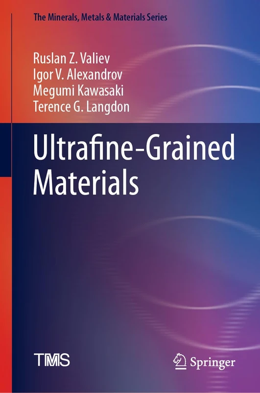 Ultrafine-Grained Materials (The Minerals, Metals & Materials Series)