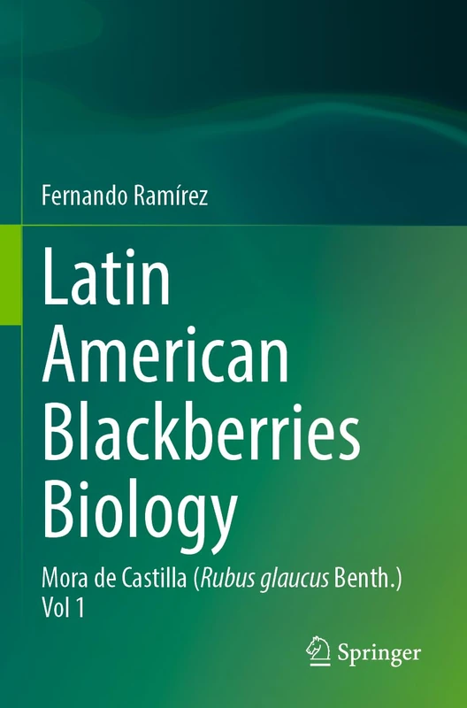 Latin American Blackberries Biology: Mora de Castilla (Rubus glaucus Benth.) Vol 1 - Image 1