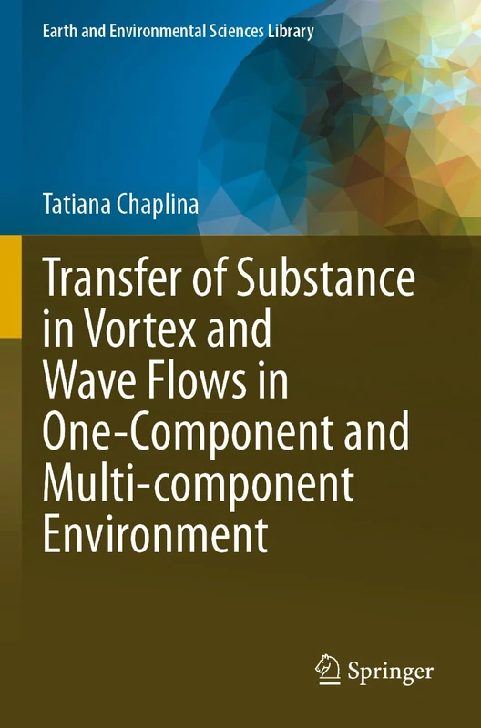 Transfer of Substance in Vortex and Wave Flows in One-Component and Multi-component Environment (Earth and Environmental Sciences Library) - Image 1