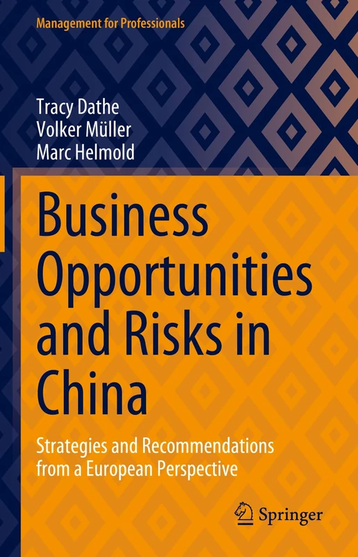 Business Opportunities and Risks in China: Strategies and Recommendations from a European Perspective (Management for Professionals)