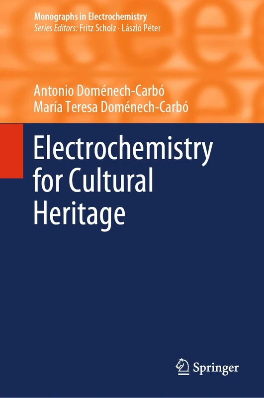 Electrochemistry for Cultural Heritage (Monographs in Electrochemistry)