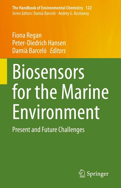 Biosensors for the Marine Environment: Present and Future Challenges: 122 (The Handbook of Environmental Chemistry, 122)