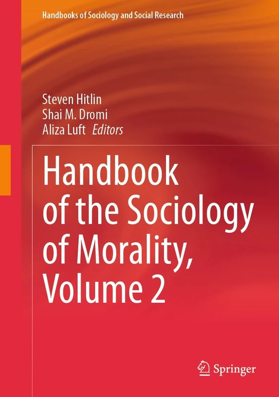 Handbook of the Sociology of Morality, Volume 2 (Handbooks of Sociology and Social Research)