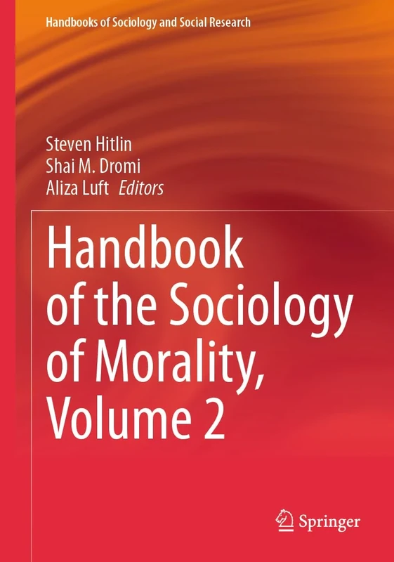Handbook of the Sociology of Morality, Volume 2 (Handbooks of Sociology and Social Research)