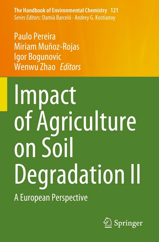 Impact of Agriculture on Soil Degradation II: A European Perspective: 121 (The Handbook of Environmental Chemistry, 121)