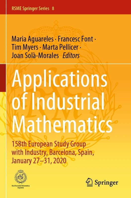 Springer Applications of Industrial Mathematics - RSME Series 8