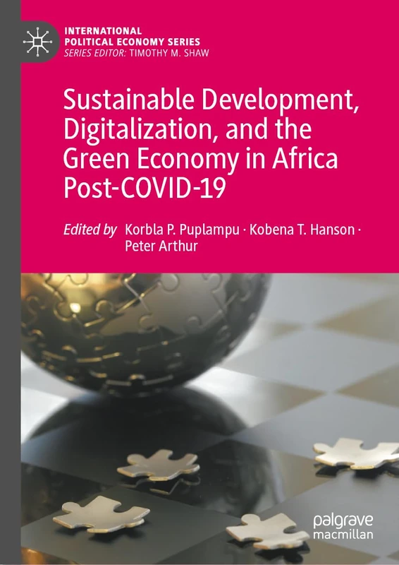 Sustainable Development, Digitalization, and the Green Economy in Africa Post-COVID-19 (International Political Economy Series)
