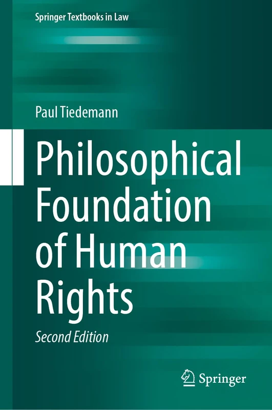Philosophical Foundation of Human Rights (Springer Textbooks in Law)