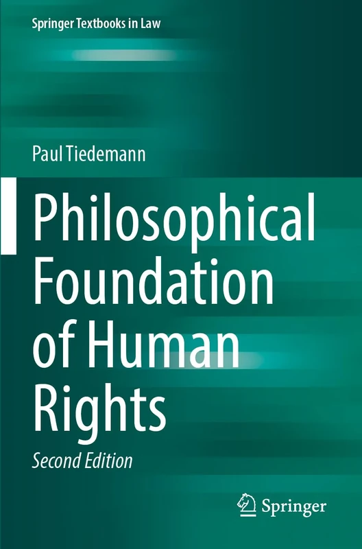 Philosophical Foundation of Human Rights (Springer Textbooks in Law)