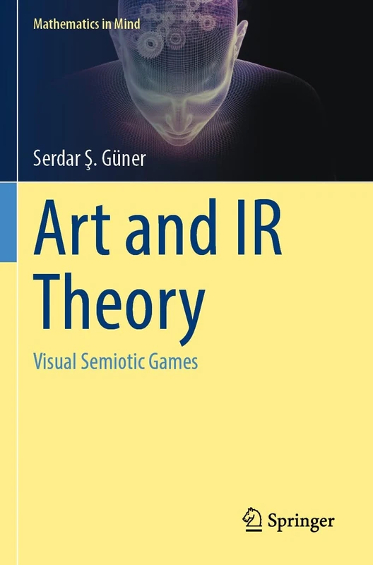 Art and IR Theory: Visual Semiotic Games (Mathematics in Mind) - Image 1