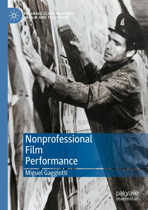 Nonprofessional Film Performance (Palgrave Close Readings in Film and Television)