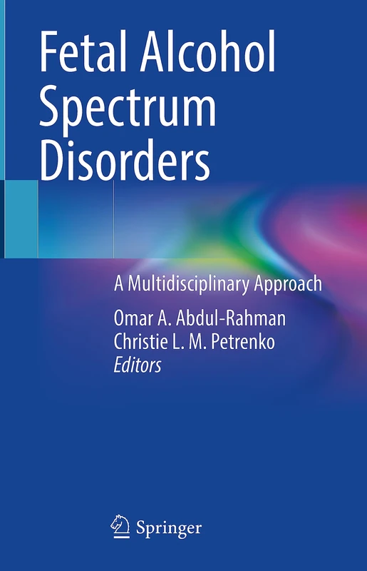 Fetal Alcohol Spectrum Disorders: A Multidisciplinary Approach
