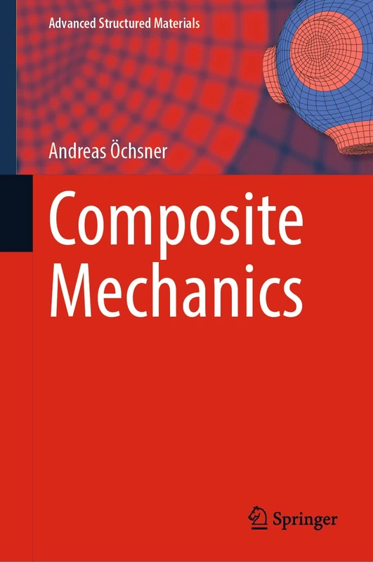 Composite Mechanics: 184 (Advanced Structured Materials, 184)