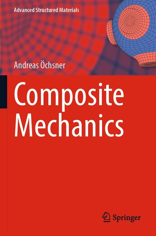 Composite Mechanics: 184 (Advanced Structured Materials, 184)