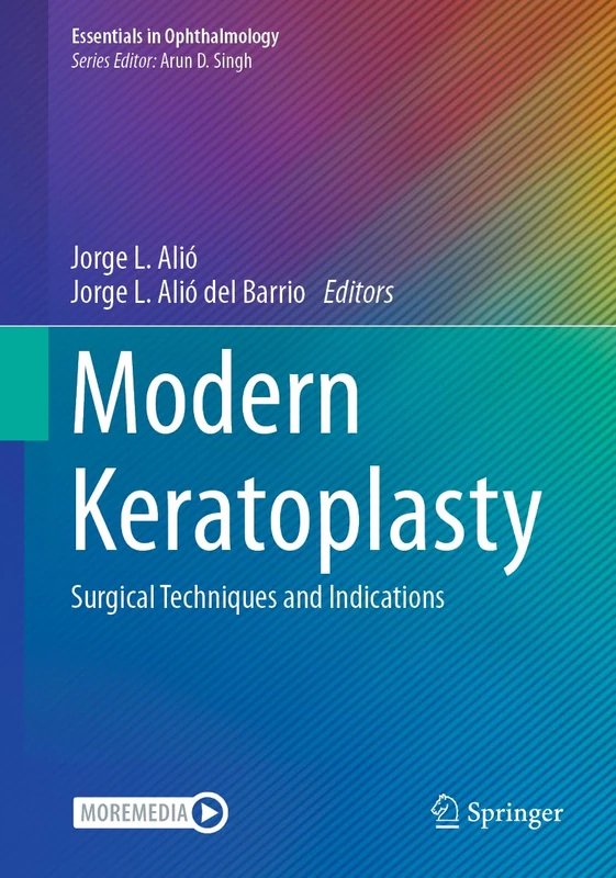 Modern Keratoplasty: Surgical Techniques and Indications (Essentials in Ophthalmology)