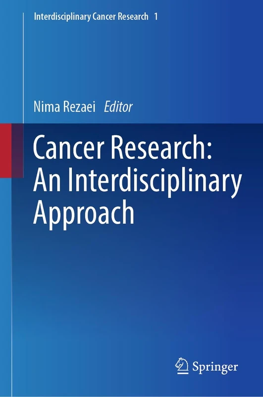 Cancer Research: An Interdisciplinary Approach: 1 (Interdisciplinary Cancer Research, 1)