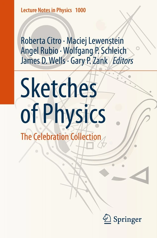 Sketches of Physics: The Celebration Collection: 1000 (Lecture Notes in Physics, 1000)