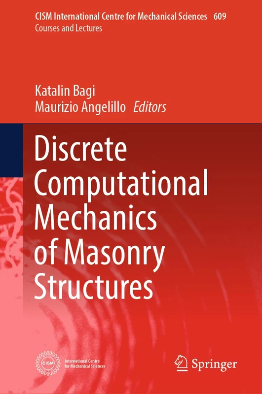 Discrete Computational Mechanics of Masonry Structures: 609 (CISM International Centre for Mechanical Sciences, 609)