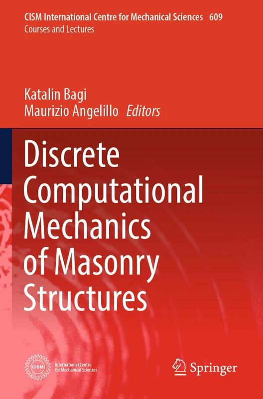 Discrete Computational Mechanics of Masonry Structures: 609 (CISM International Centre for Mechanical Sciences, 609)