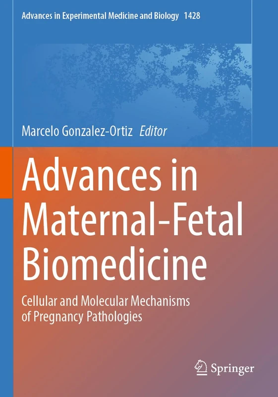 Springer Advances in Maternal-Fetal Biomedicine Volume 1428