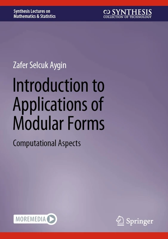 Introduction to Applications of Modular Forms: Computational Aspects (Synthesis Lectures on Mathematics & Statistics)