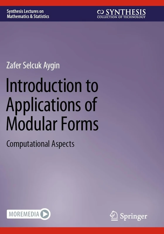 Introduction to Applications of Modular Forms: Computational Aspects (Synthesis Lectures on Mathematics & Statistics)